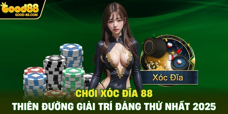 Chơi Xóc Đĩa 88 - Thiên Đường Giải Trí Đáng Thử Nhất 2025