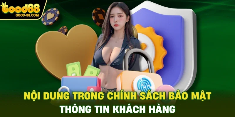 Nội dung trong chính sách bảo mật thông tin khách hàng